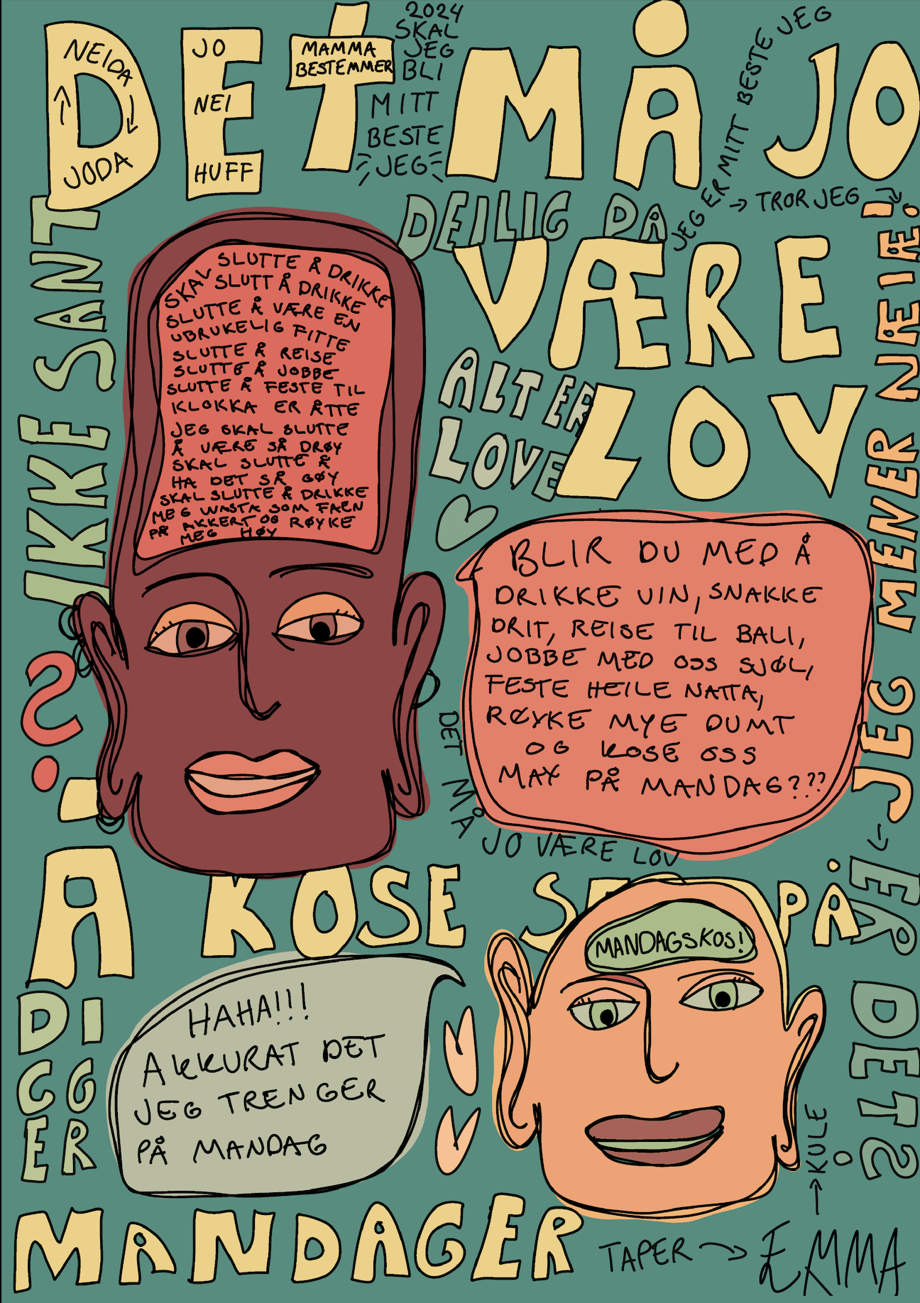 Det må være lov å kose seg på mandager