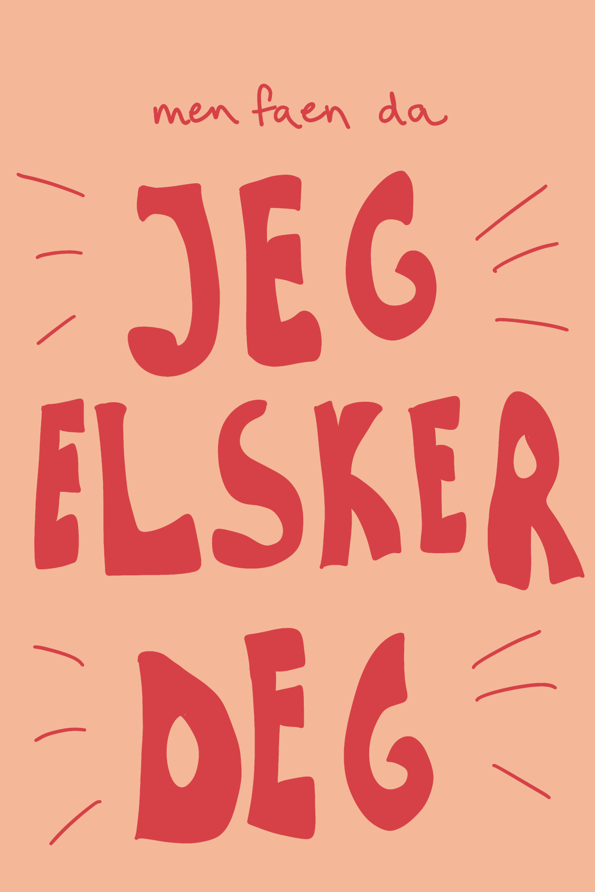 JEG ELSKER DEG