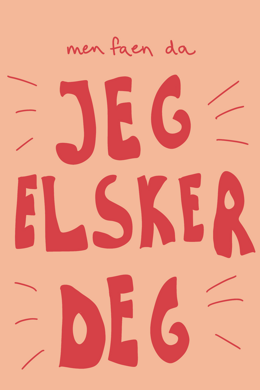 JEG ELSKER DEG